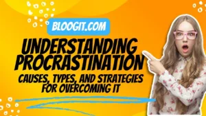 Read more about the article Understanding Procrastination: Causes, Types, And Strategies For Overcoming It