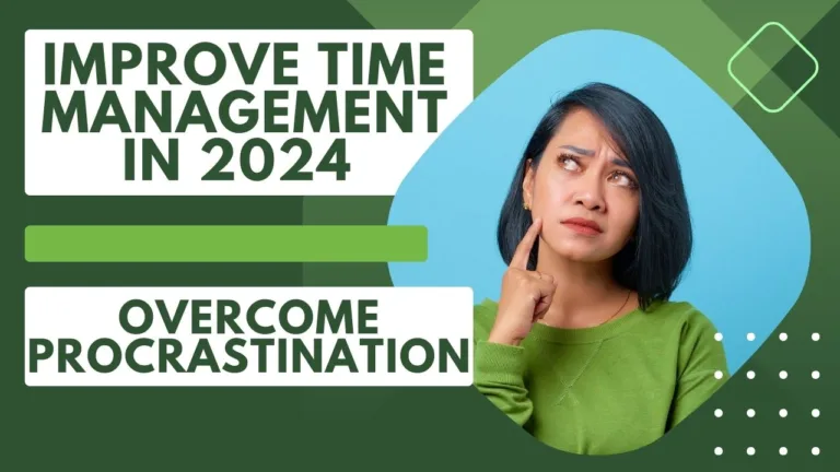 Improve Time Management in 2024 - Overcome Procrastination