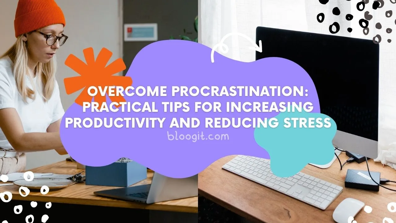 Read more about the article Overcome Procrastination: Practical Tips for Increasing Productivity and Reducing Stress