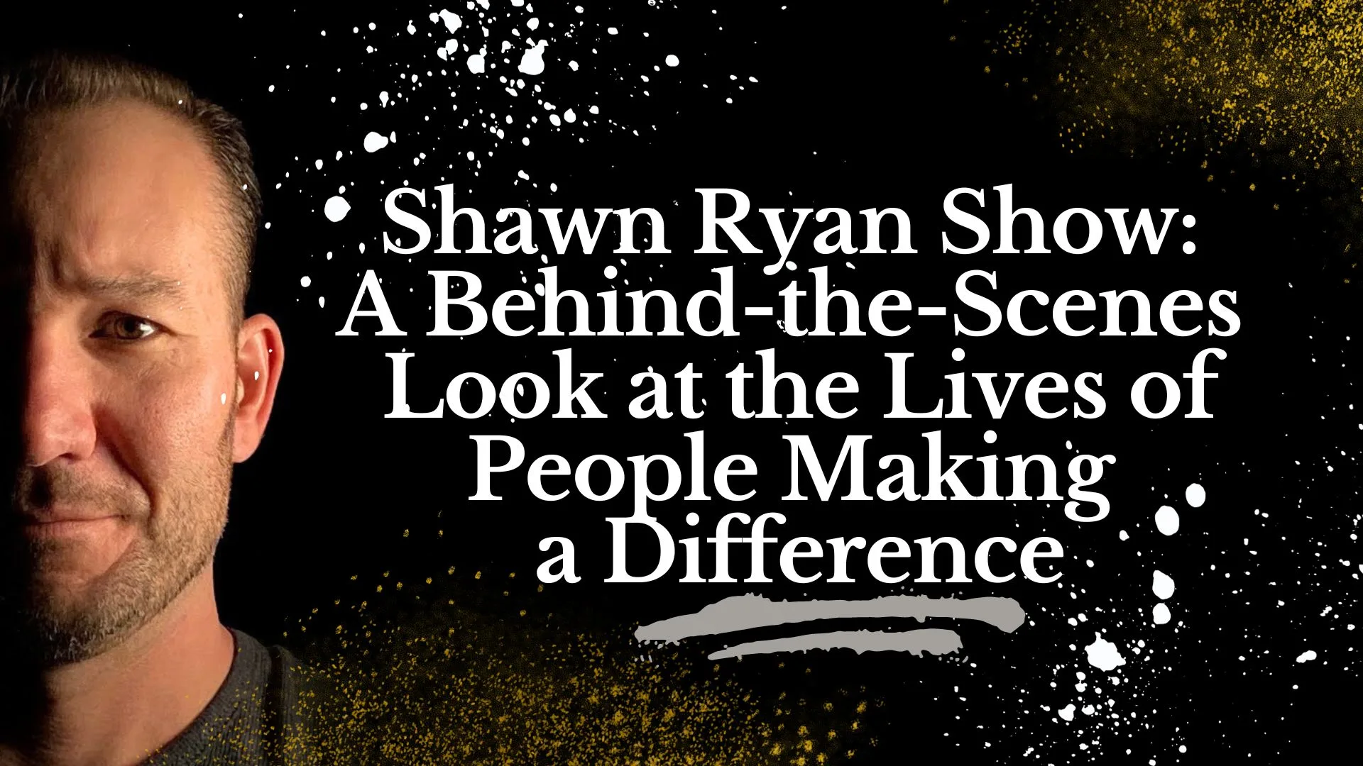 Read more about the article Shawn Ryan Show: A Behind-the-Scenes Look at the Lives of People Making a Difference