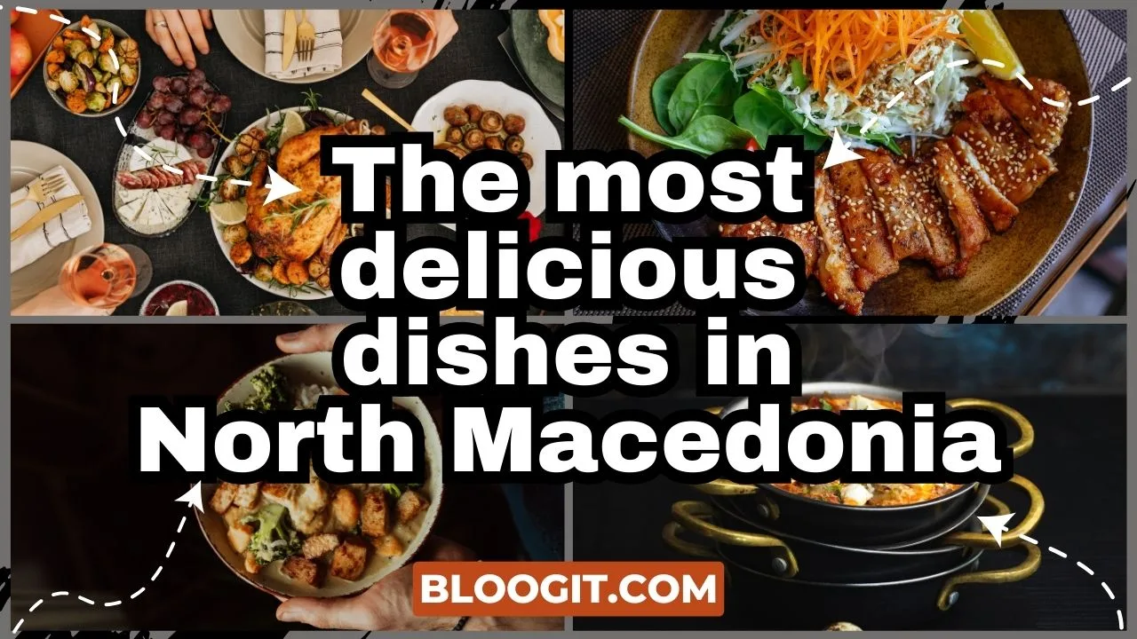 You are currently viewing The Most Delicious Dishes in North Macedonia