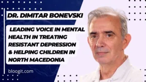 Read more about the article Dr. Dimitar Bonevski – Leading Voice in Mental Health in Treating Resistant Depression & Helping Children in North Macedonia