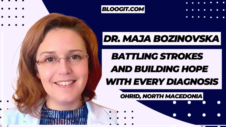 Dr. Maja Bozinovska Battling Strokes And Building Hope with Every Diagnosis, stroke awareness,