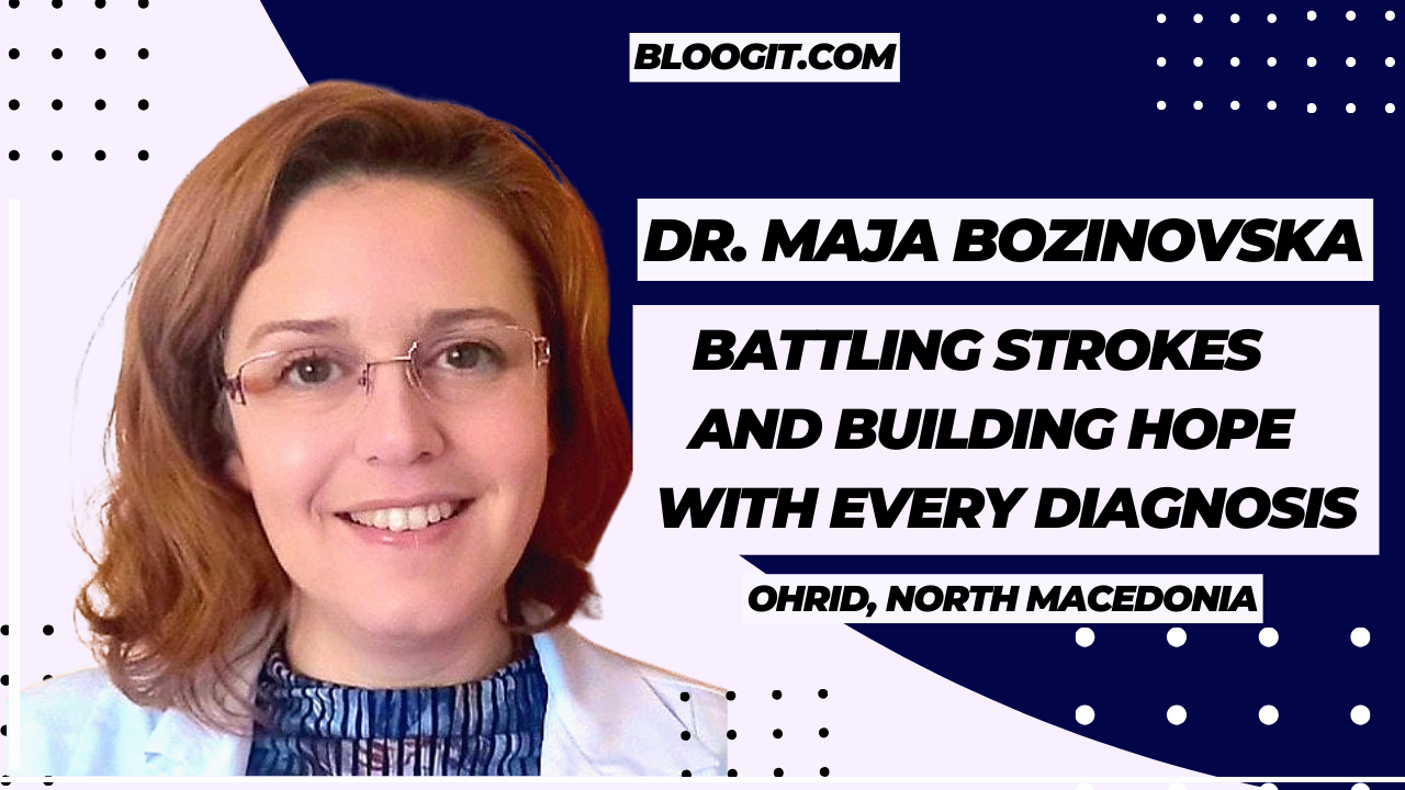 Read more about the article Dr. Maja Bozinovska – Battling Strokes And Building Hope with Every Diagnosis